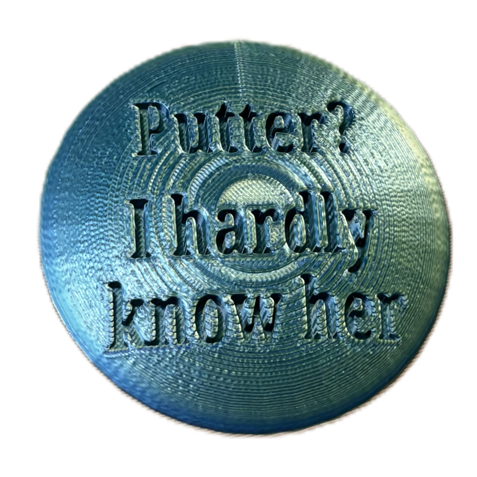 Putter? I Hardly Know Her