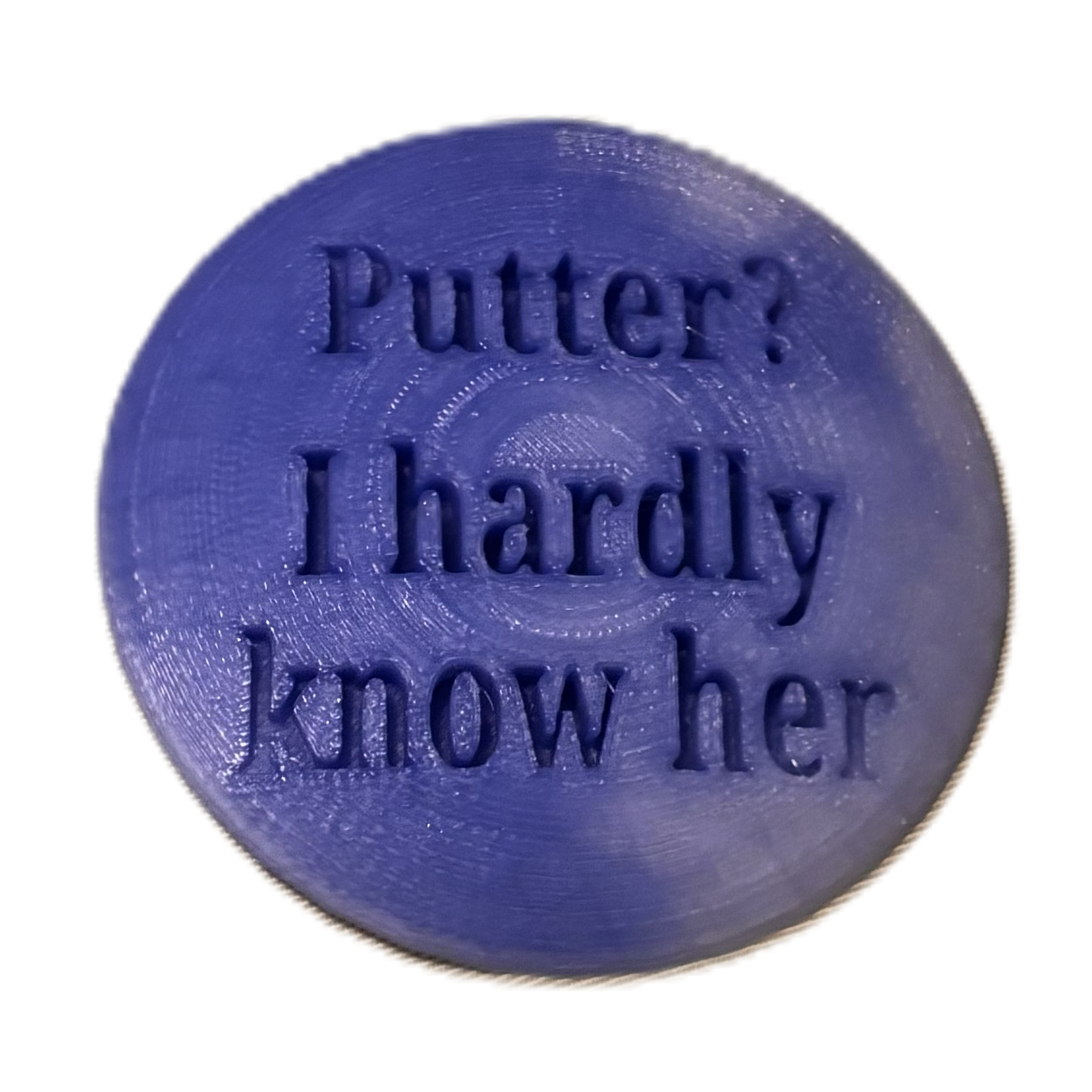 Putter? I Hardly Know Her