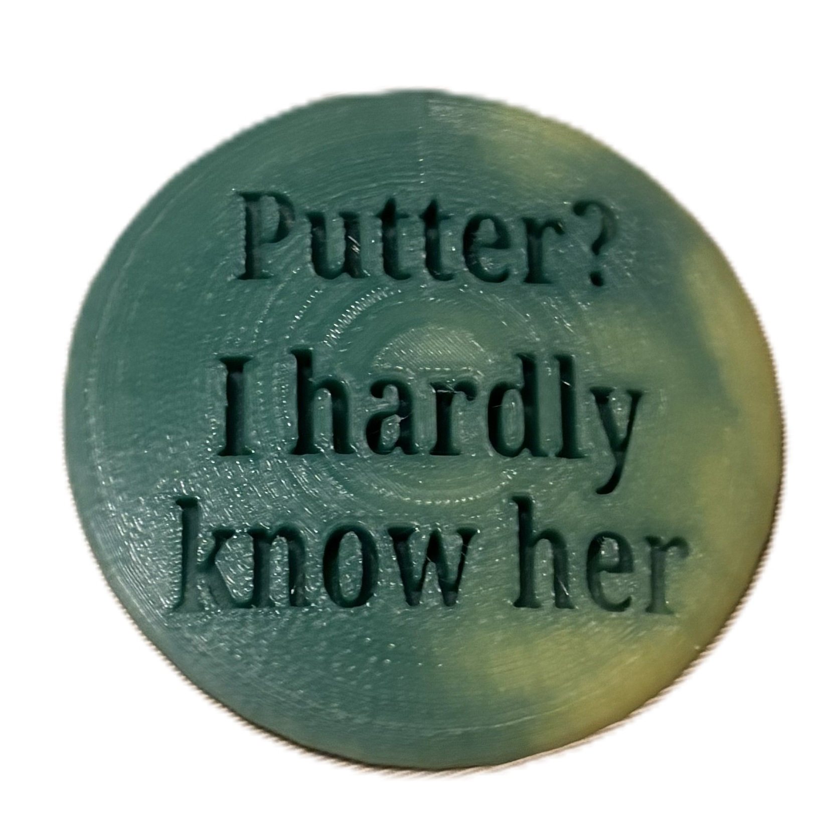Putter? I Hardly Know Her