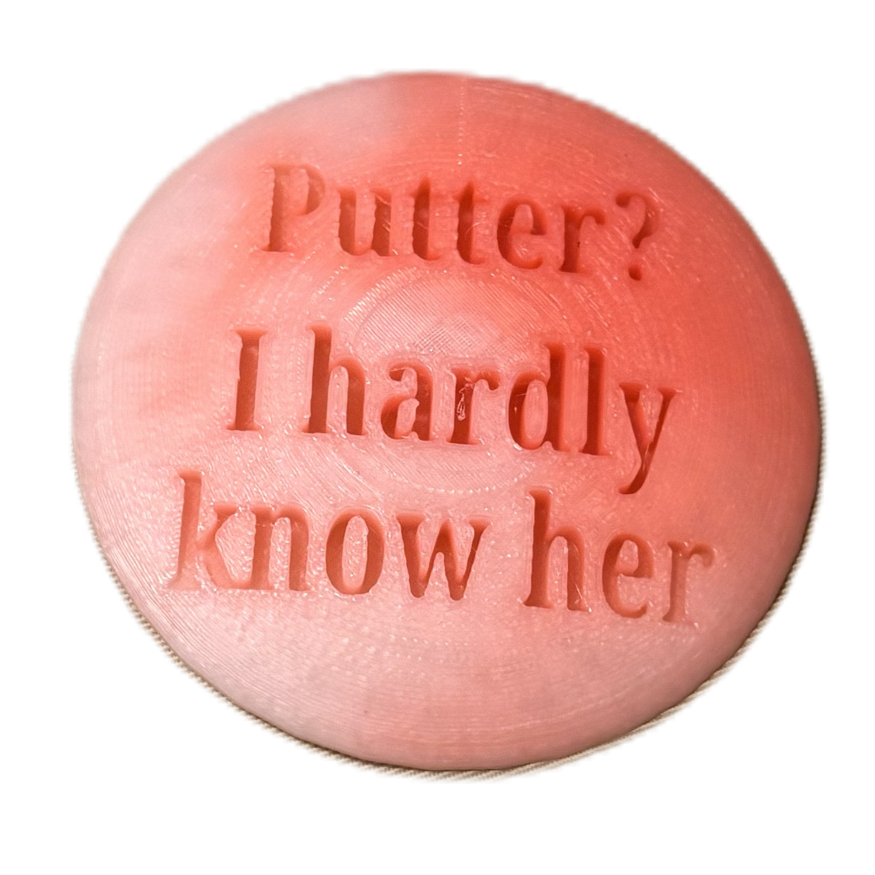 Putter? I Hardly Know Her
