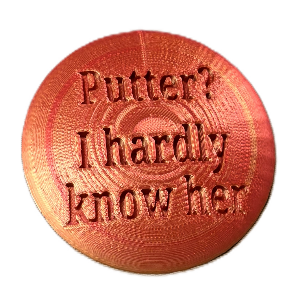 Putter? I Hardly Know Her