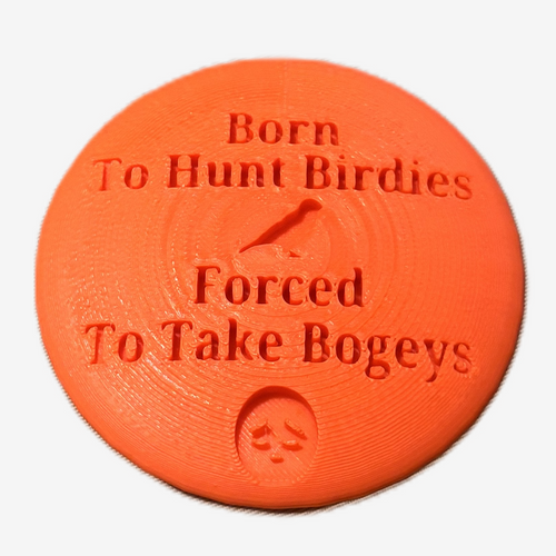 Born To Hunt Birdies Forced To Take Bogeys Disc Golf Mini