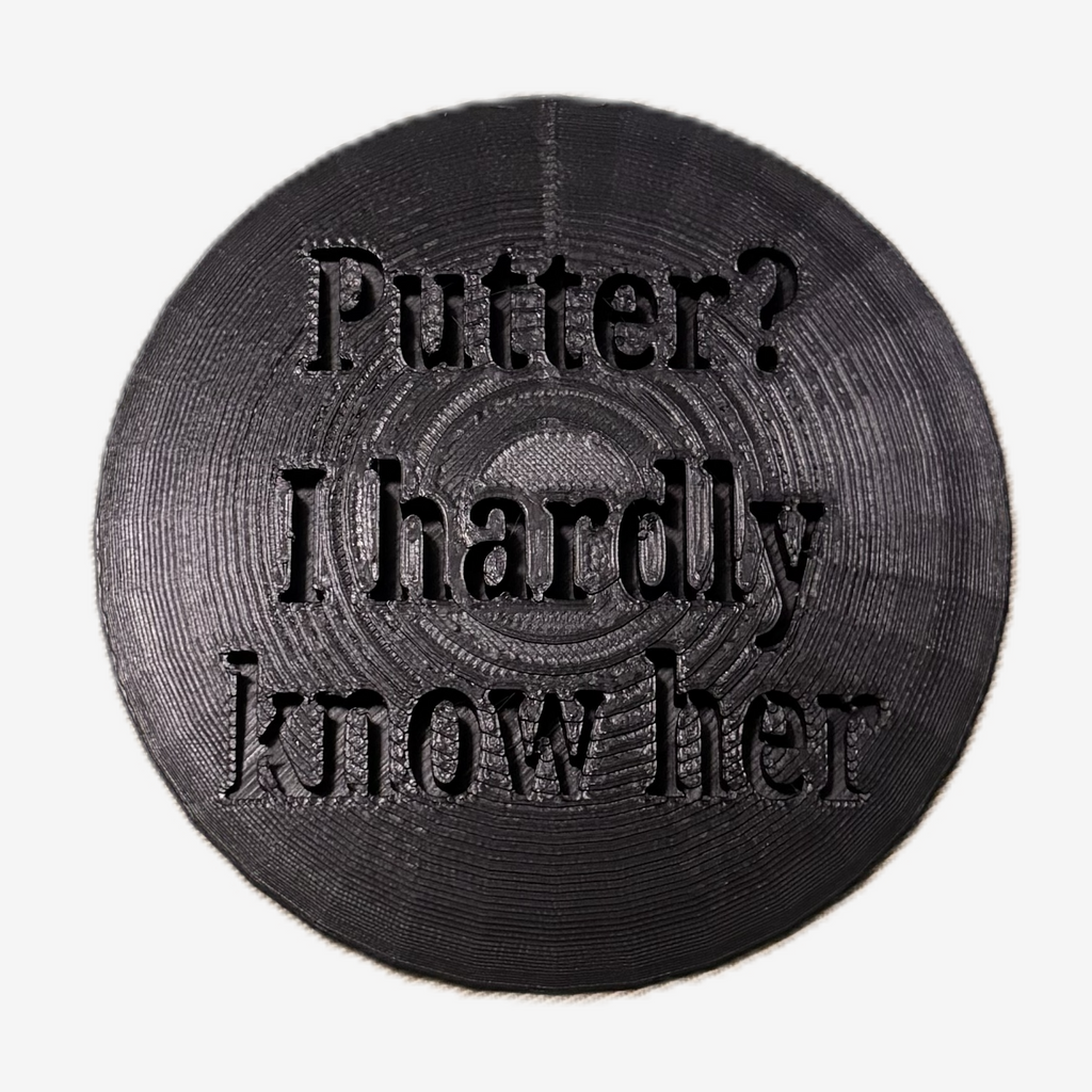 Putter? I Hardly Know Her
