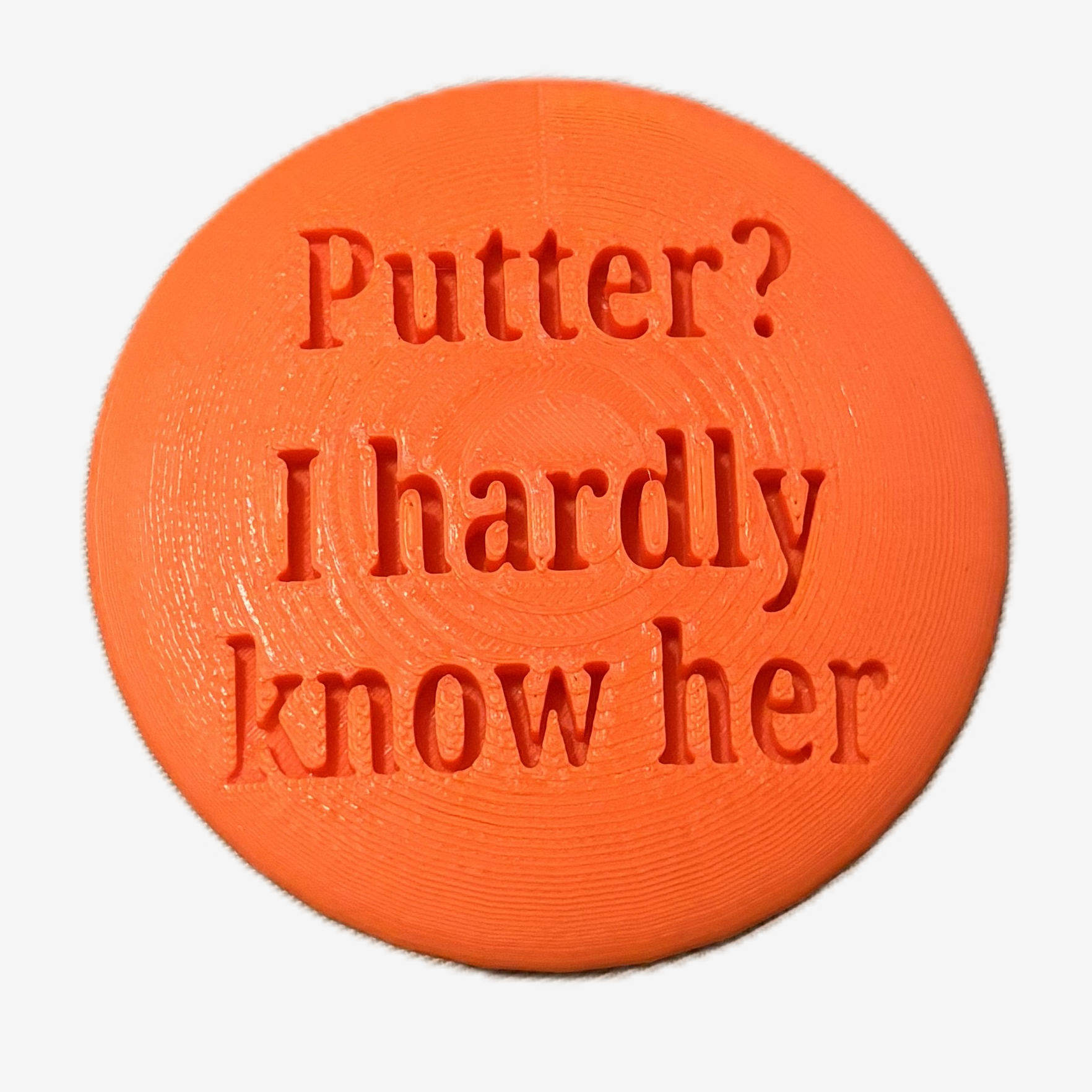 Putter? I Hardly Know Her