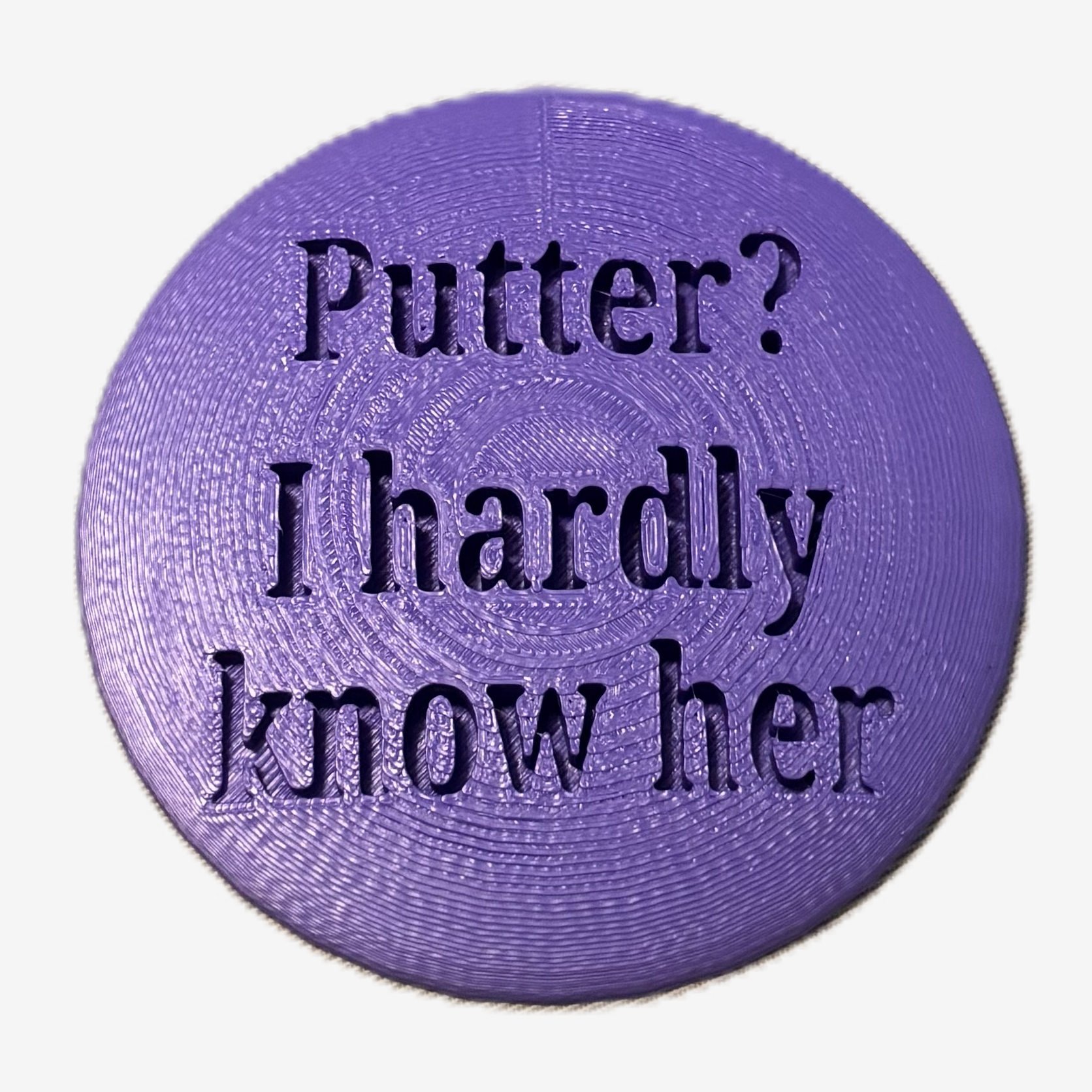 Putter? I Hardly Know Her