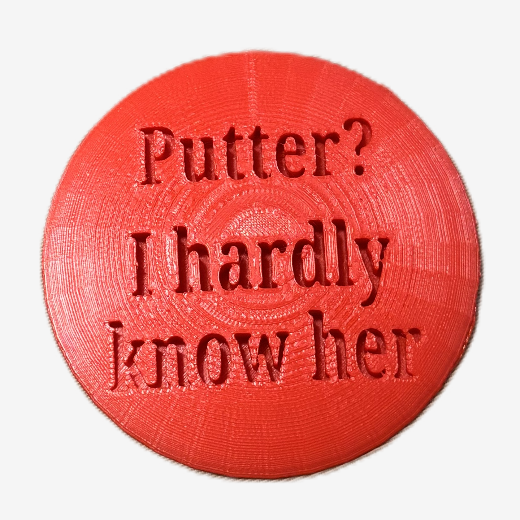 Putter? I Hardly Know Her