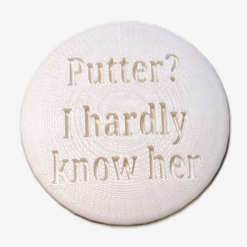 Putter? I Hardly Know Her