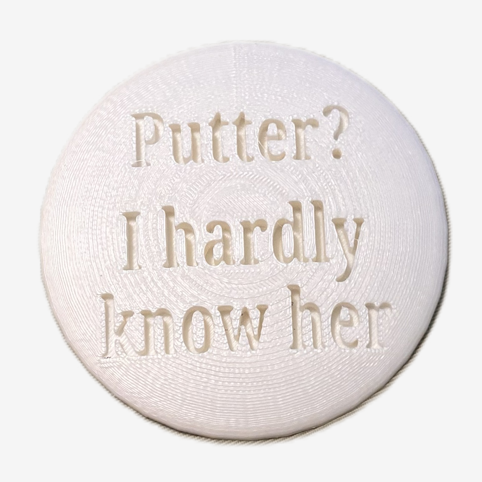 Putter? I Hardly Know Her