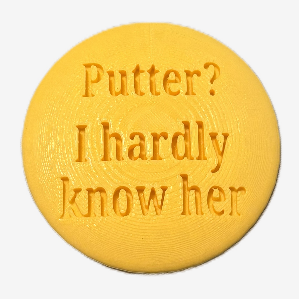 Putter? I Hardly Know Her
