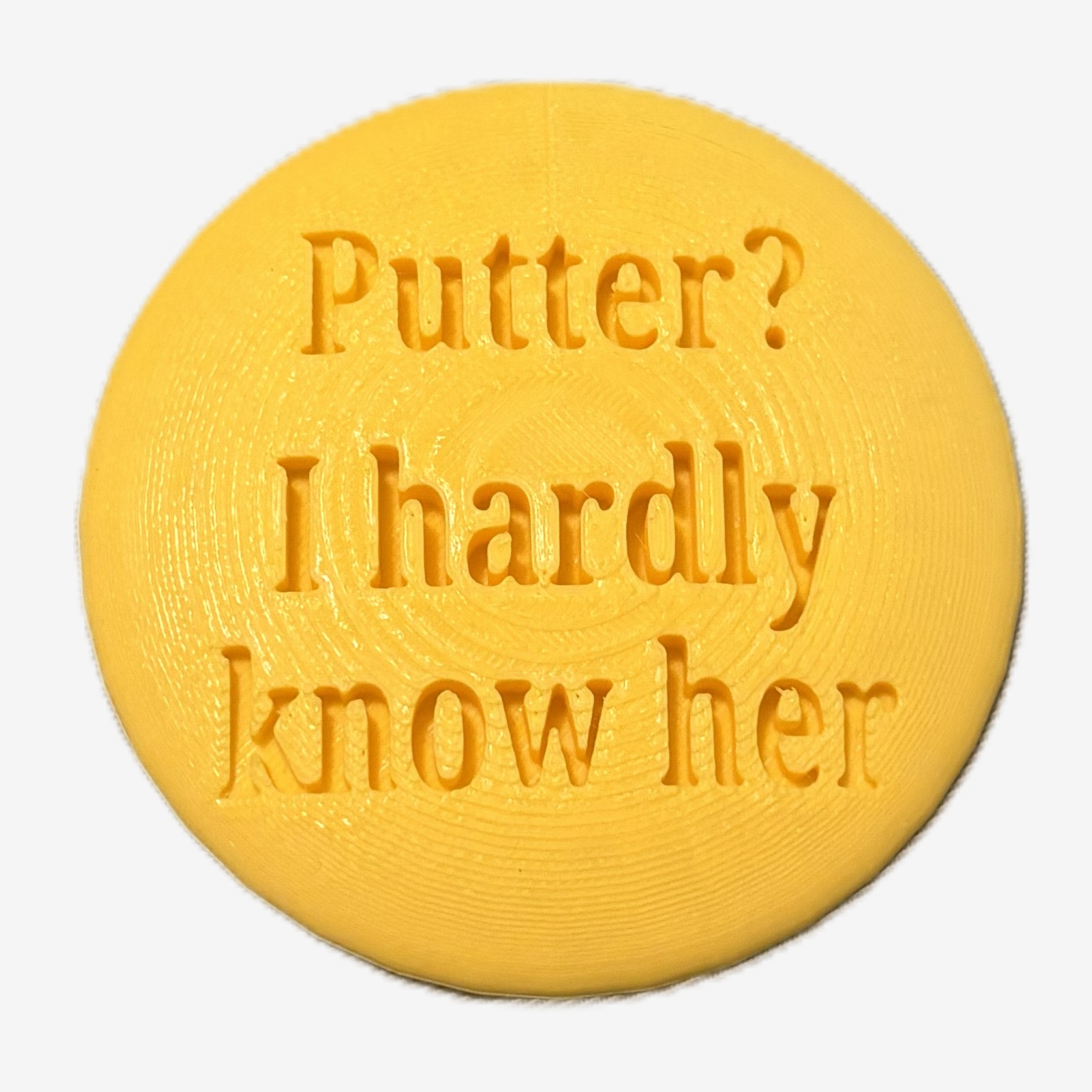 Putter? I Hardly Know Her